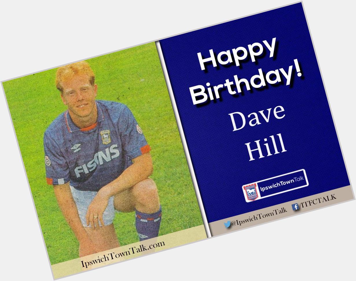 Former Town midfielder Dave Hill turns 49 today. Happy Birthday! 