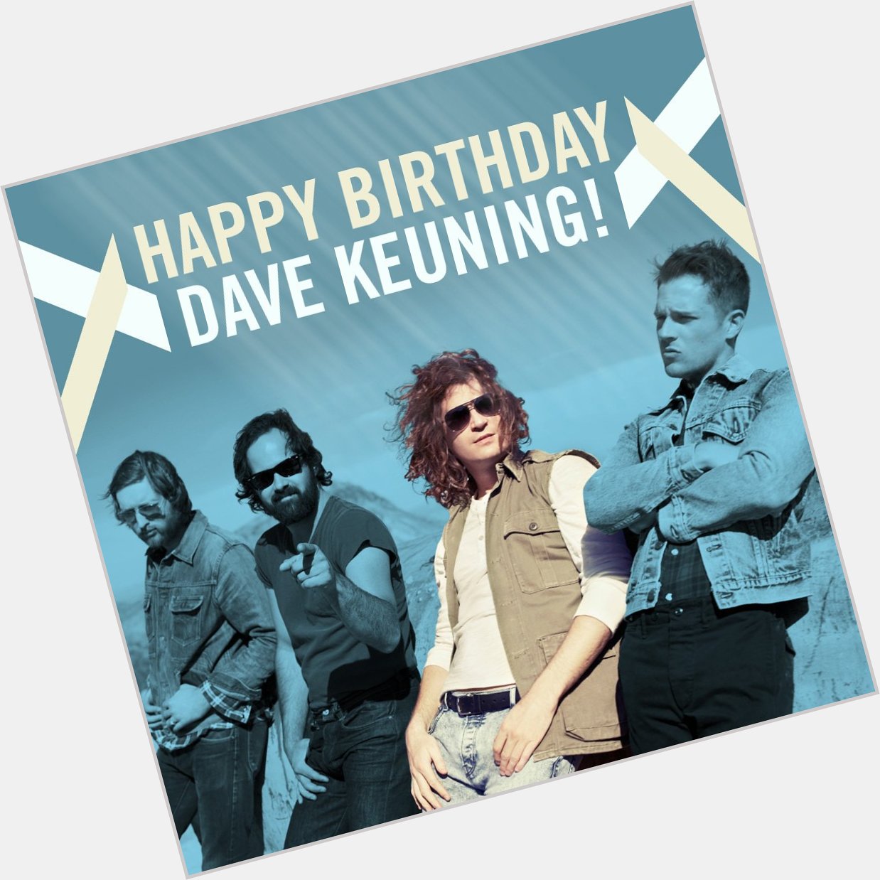 Somebody told me, it was your birthday. Happy birthday to Dave Keuning of 