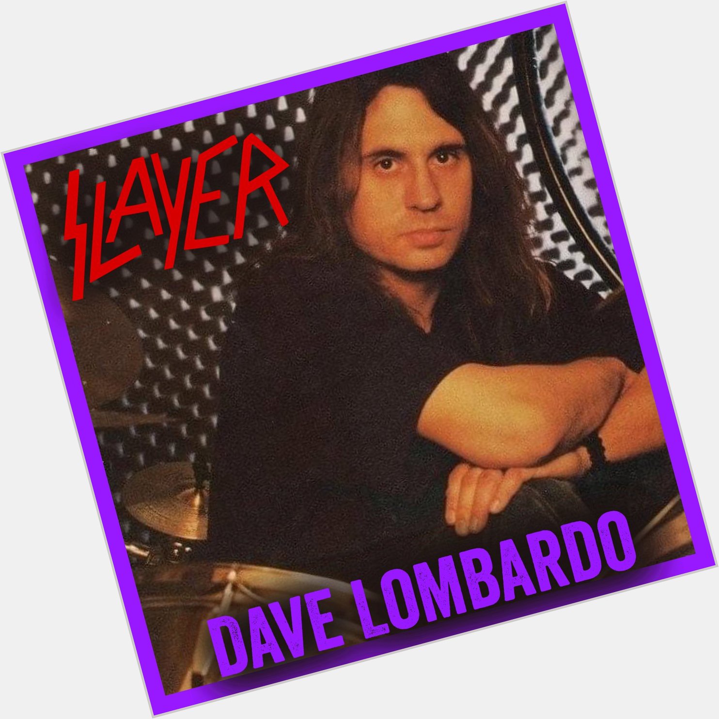 Happy Birthday Dave Lombardo 
Drummer for Slayer 
February 16, 1965 Havana Cuba 