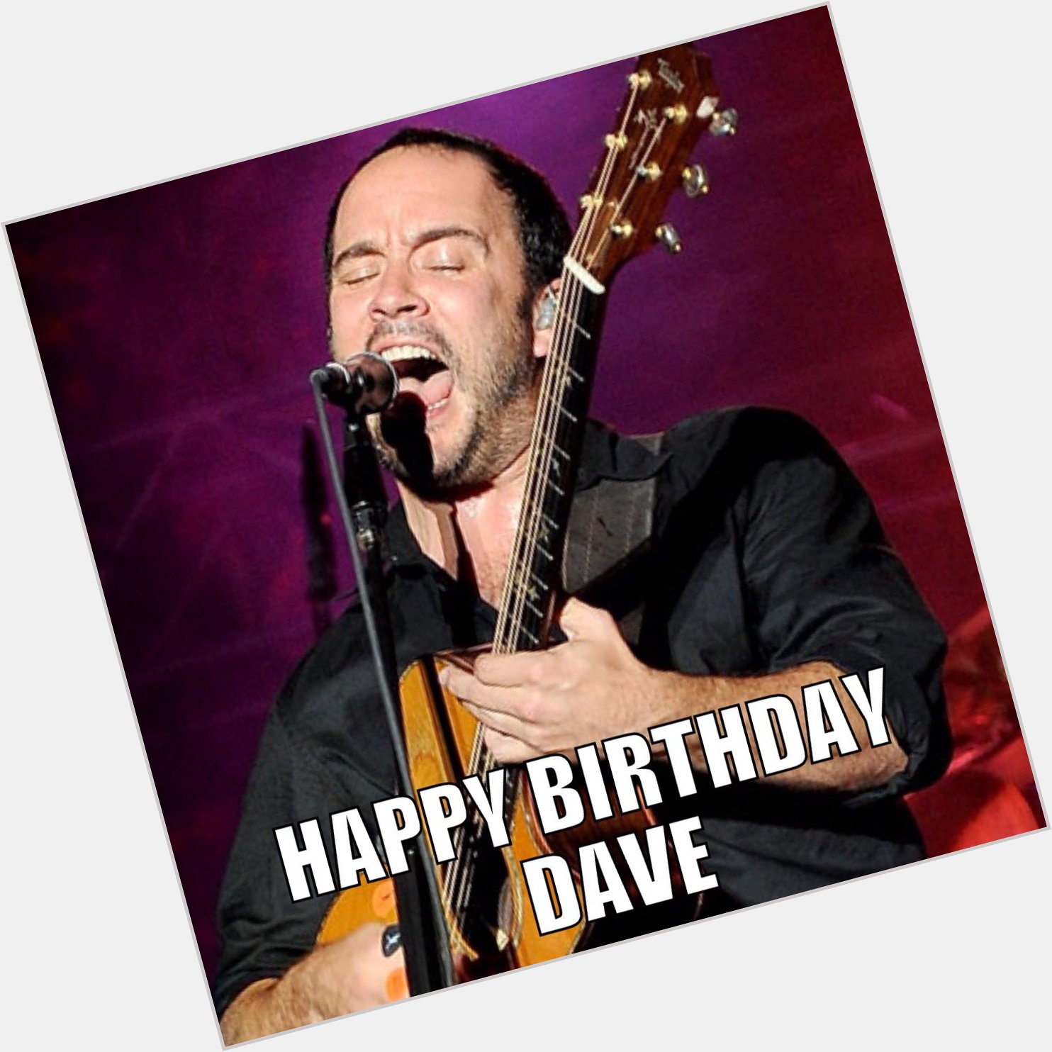 Happy birthday to Dave Matthews a most gifted musician thank you for sharing your gifts. 