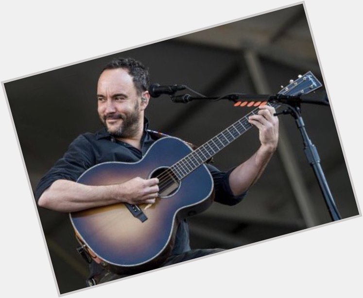 Happy Birthday to Dave Matthews!  Frontman to one of the greatest bands ever.  