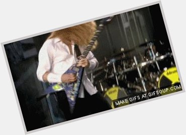 Happy Birthday, Dave Mustaine!Waaddaya mean I dont pay my bills? Why do you think I\m broke? Huh? 