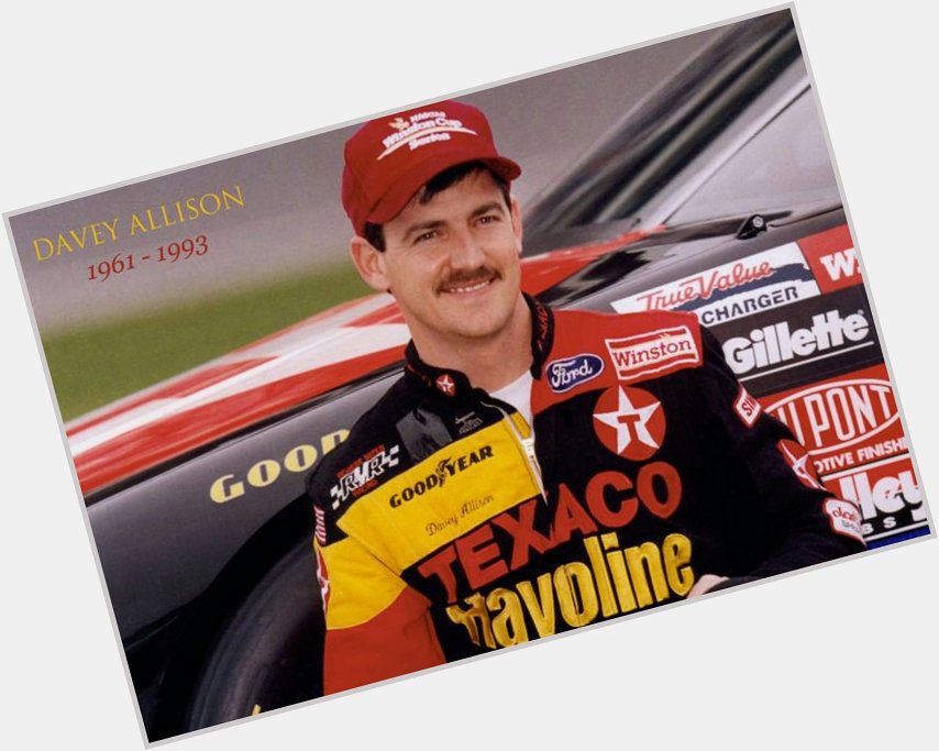 Happy birthday, Davey Allison...the racer would have been 56 today! 