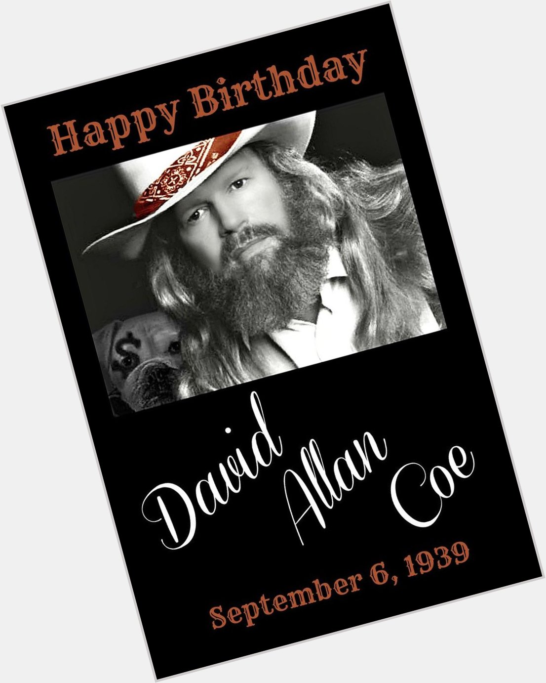 Wishing David Allan Coe a very happy 76th Birthday today! :)  