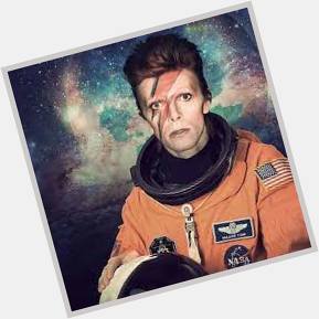 Happy Birthday David Bowie, please tell he\ll never be Major Tom no matter how hard he tries. 