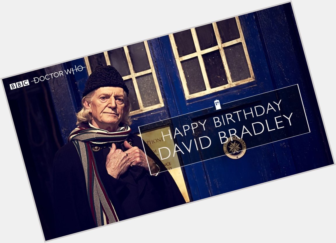 Happy birthday David Bradley!  
