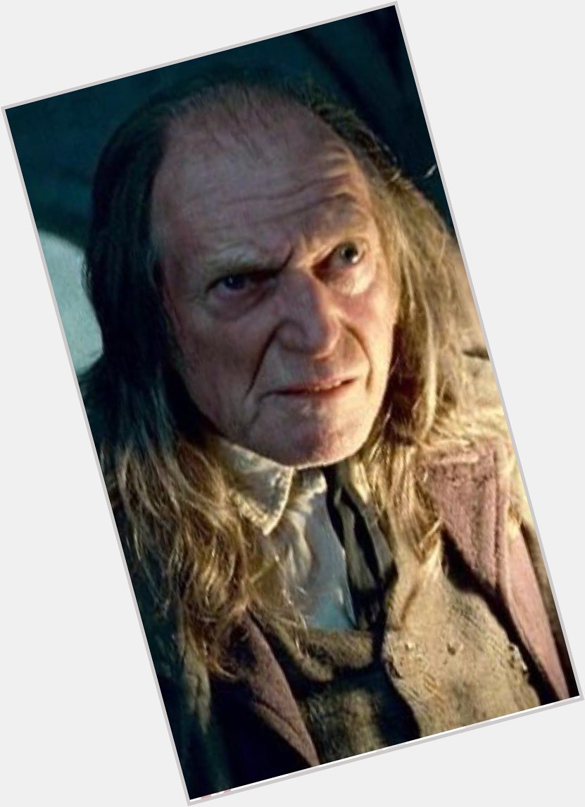 Happy birthday David Bradley!! Filch will always go down as the nastiest caretaker of all time.              