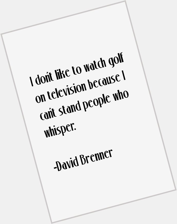 Happy birthday to the late David Brenner!  