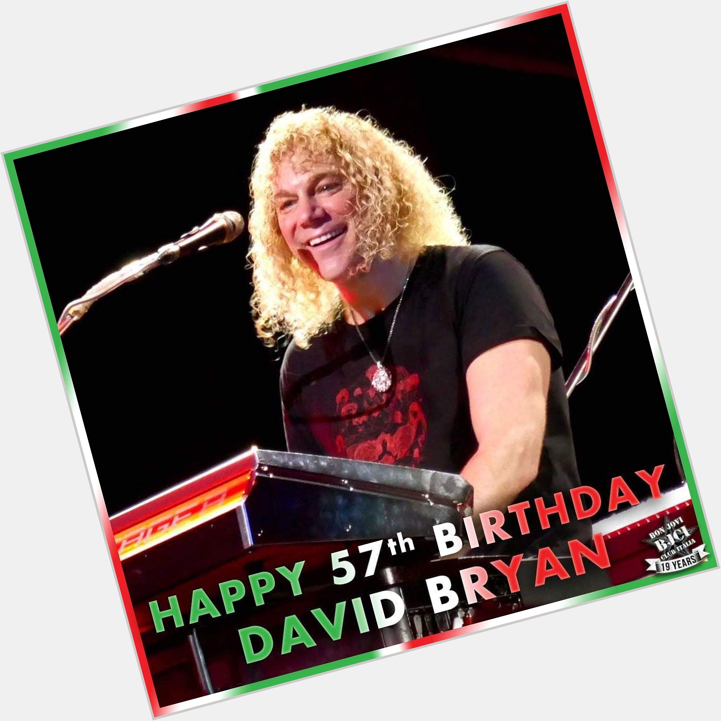   Buon compleanno David Bryan! Happy birthday!    