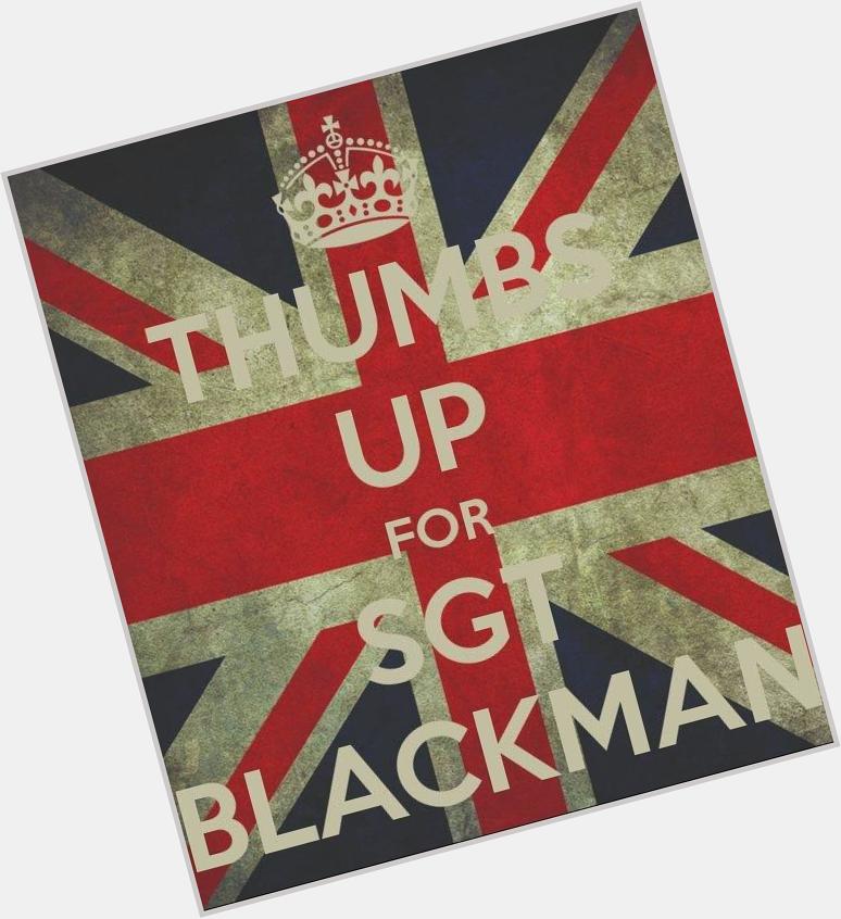  Did you remember Sgt Al Blackman whilst wishing Happy Birthday?  