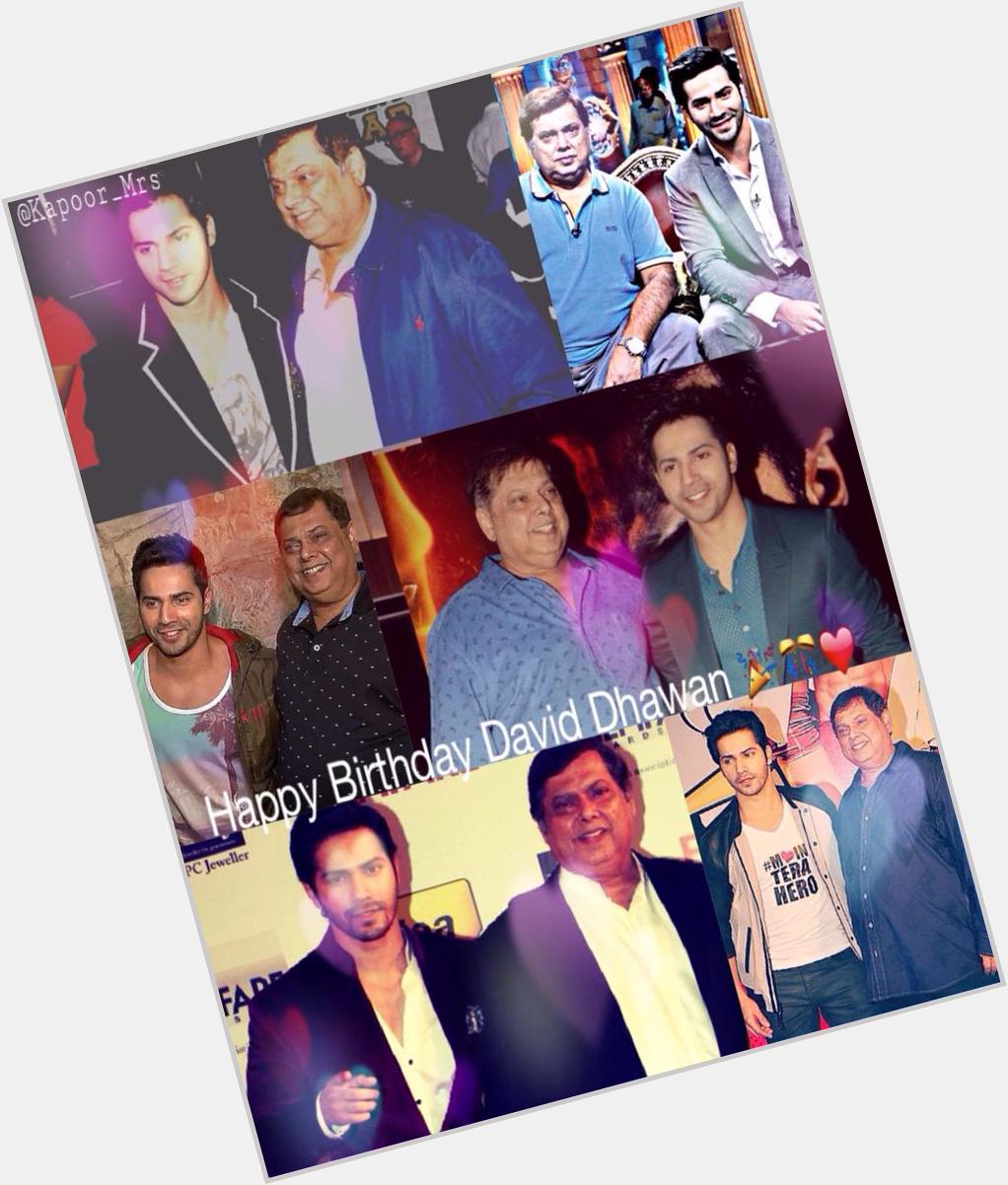 Happy Birthday David Dhawan and i wish you the best and god bless you and your family    Ly my hero  