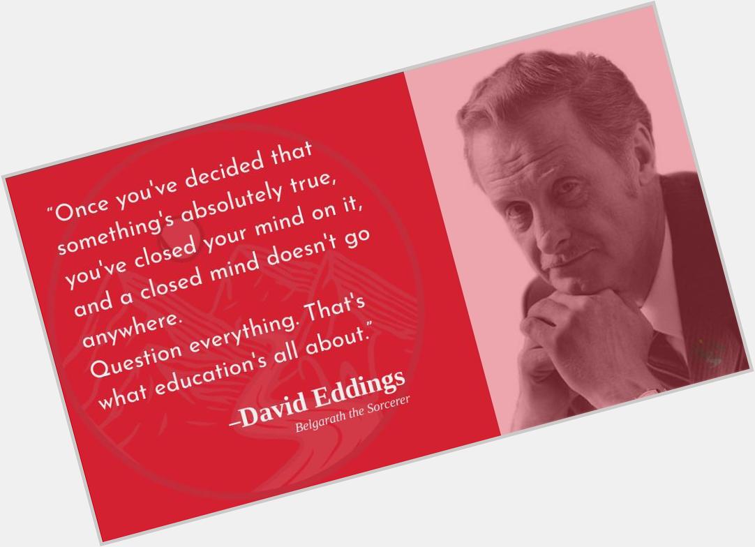 We\d like to think so!
Happy birthday, David Eddings! 