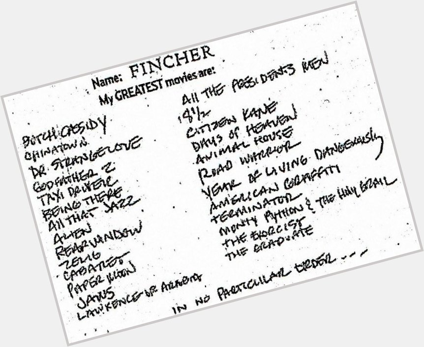 Happy birthday, David Fincher! Here s a list of his favorite films!! 
