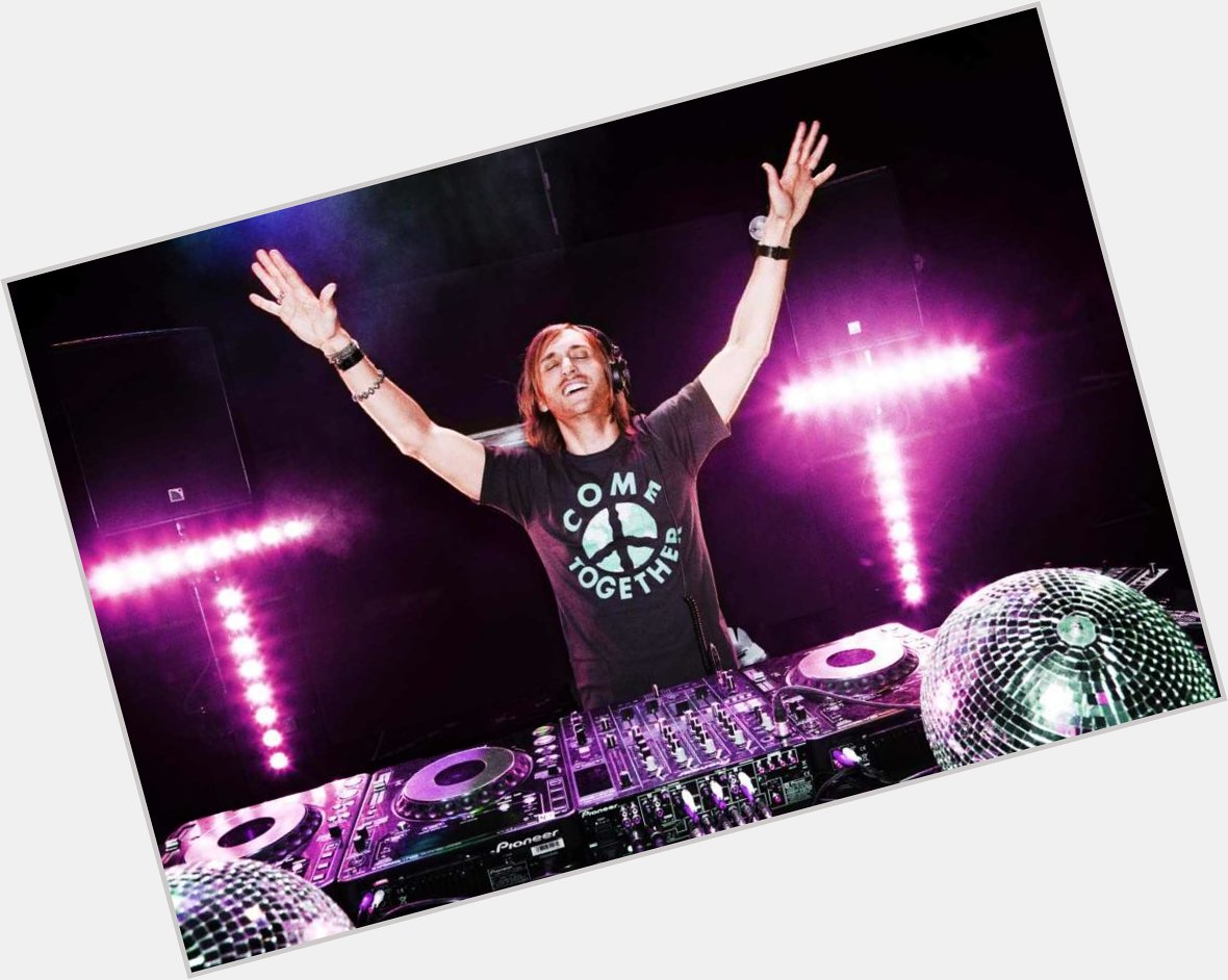 Happy birthday David Guetta the best DJ in the world 