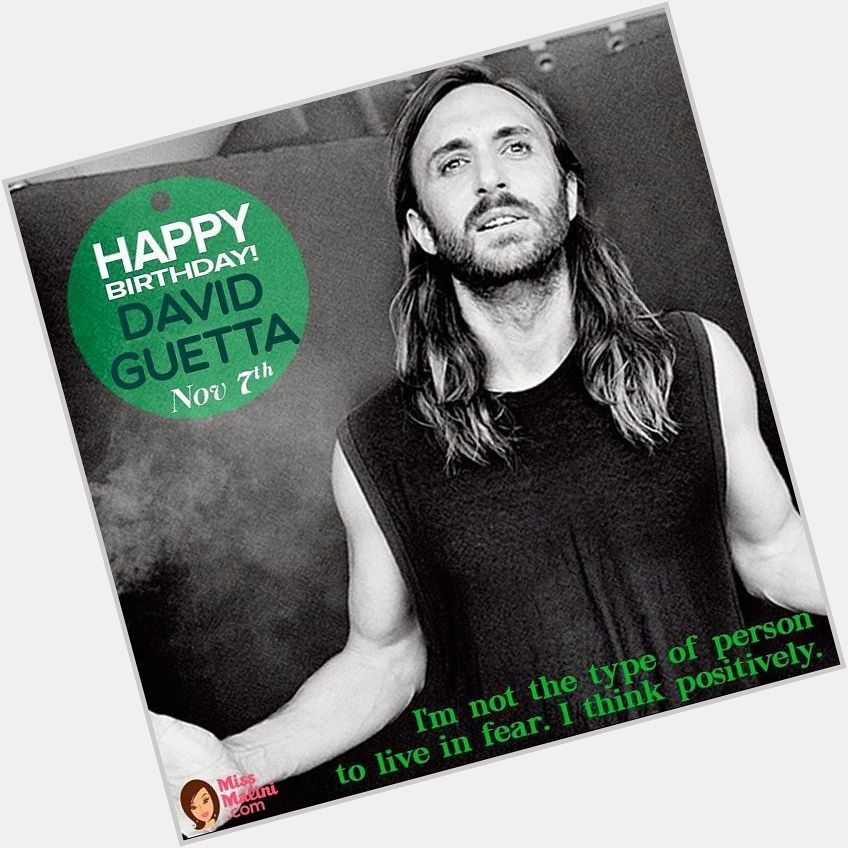 Happy birthday David Guetta!  