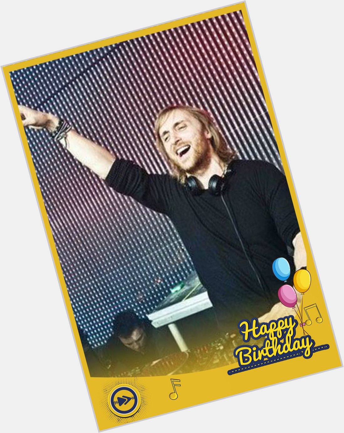 Happy birthday to the multi-talented David Guetta!!!   