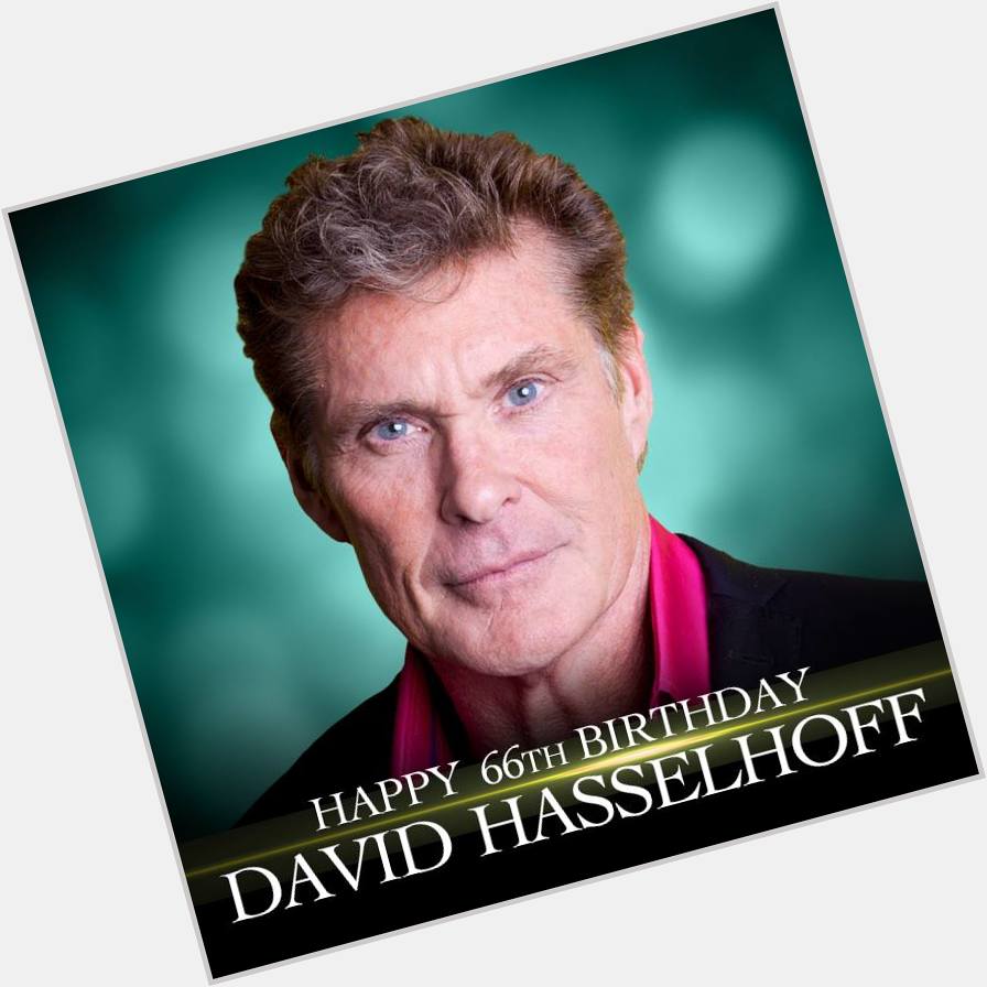 Happy Birthday to Baywatch star David Hasselhoff!    