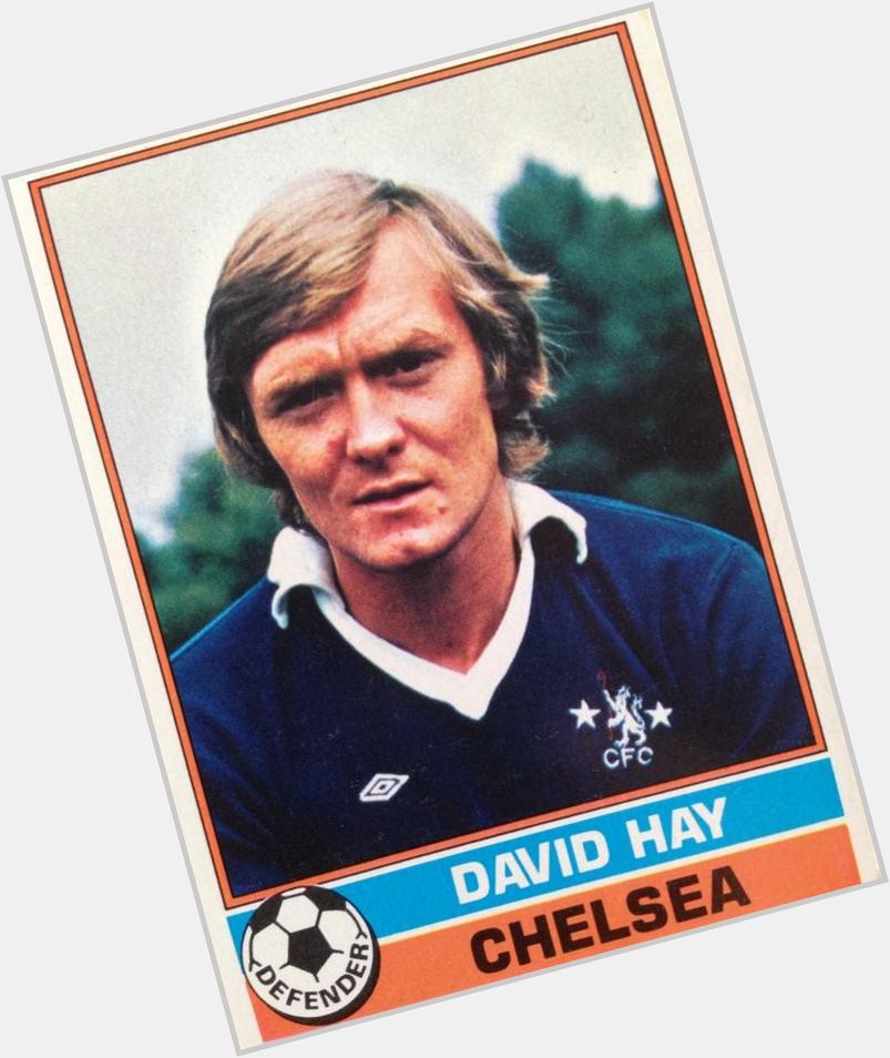 Happy birthday to David Hay who turns 67 today.  