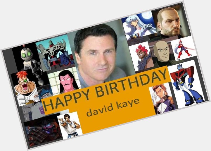 Happy birthday David Kaye 