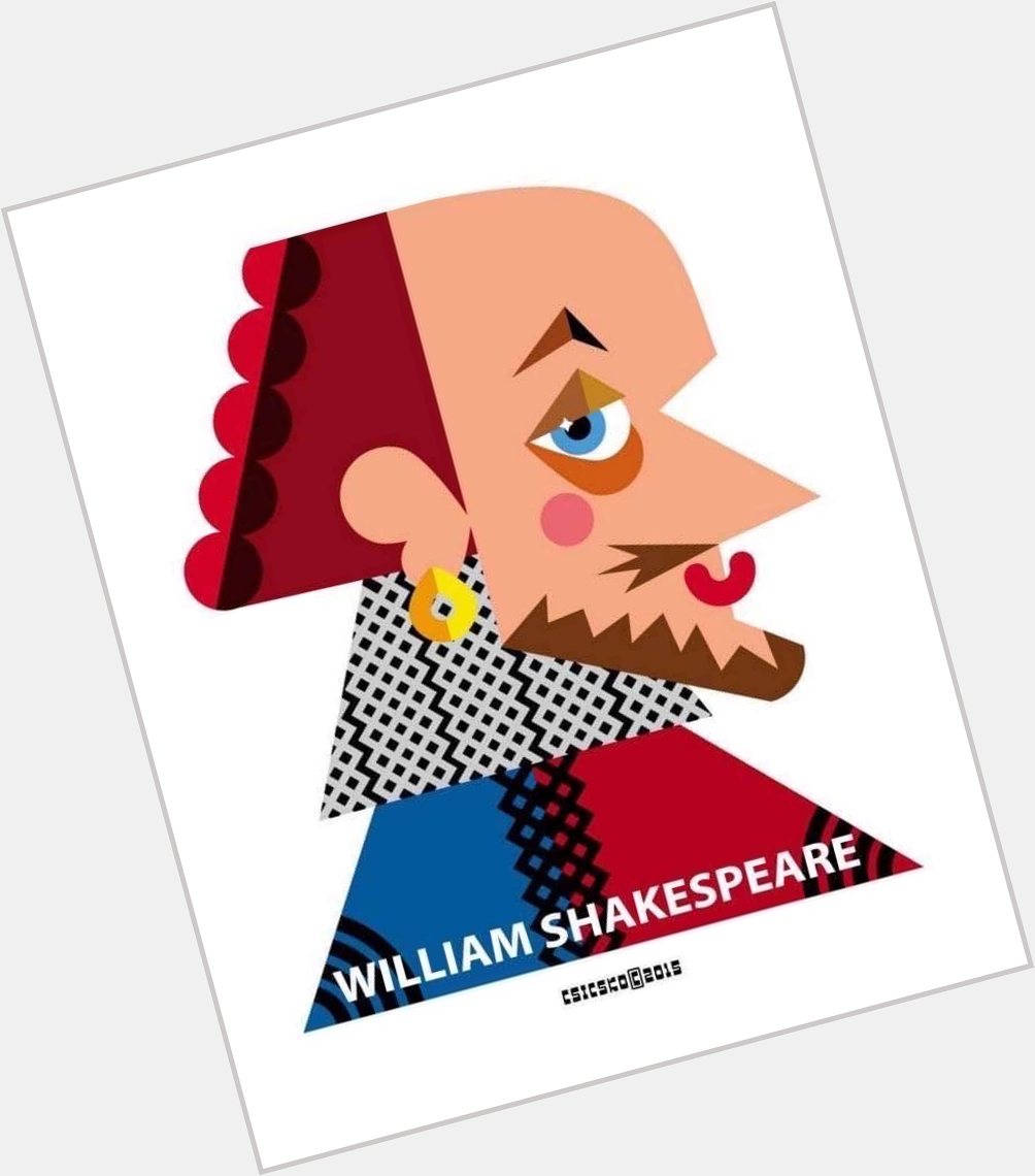  Tis the Bard s day!

Happy Birthday William Shakespeare. -Csicsko

Art by David Lee Csicsko 