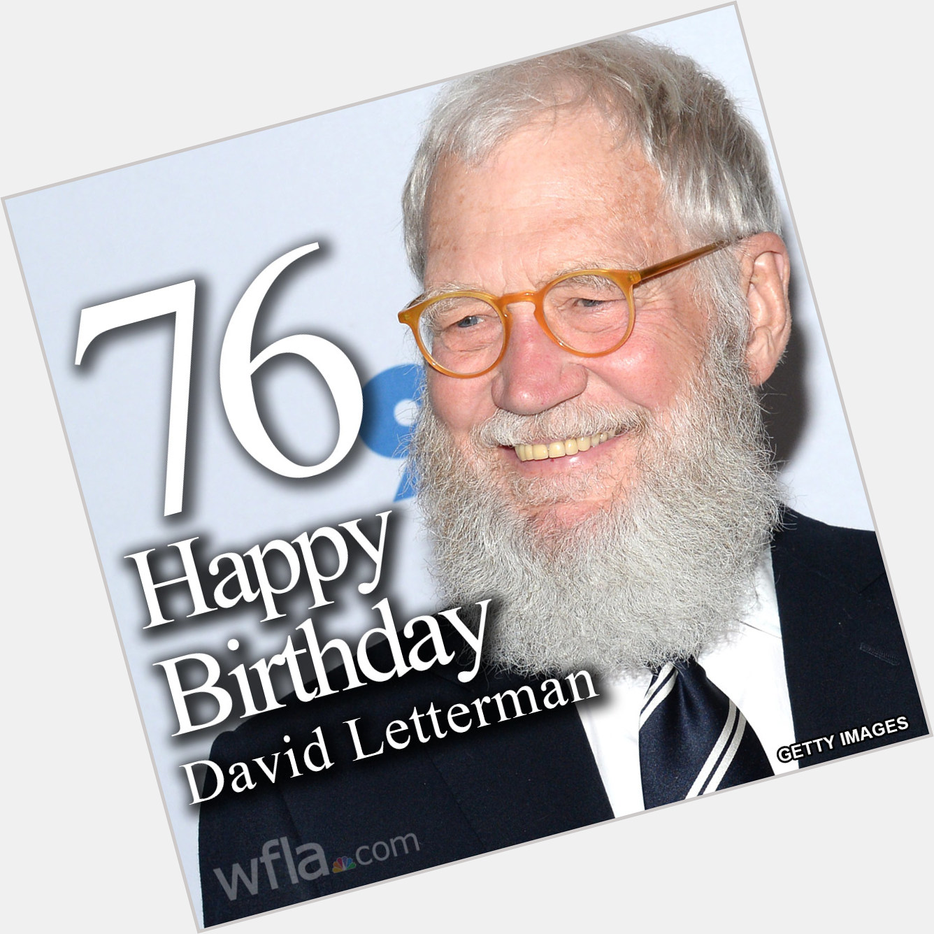 HAPPY BIRTHDAY, DAVID LETTERMAN The legendary late night host turns 76 today!  