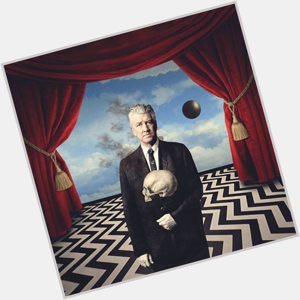 Happy birthday David Lynch - 20 - 1 - 1946 