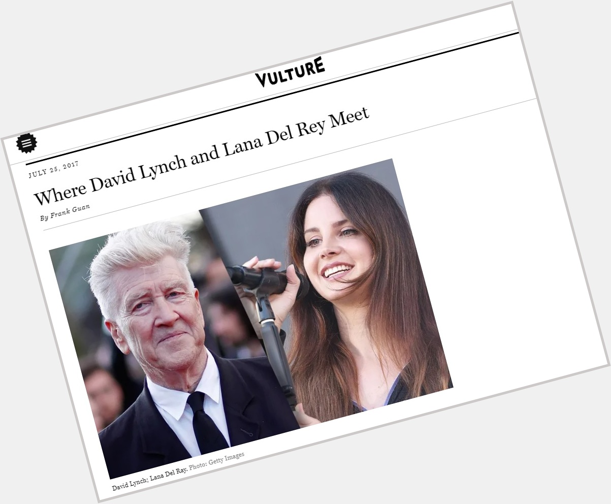 Happy Birthday David Lynch. One of Lana Del Reys biggest inspirations. 