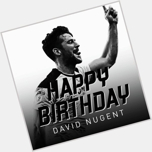 Wishing David Nugent a very happy birthday today! Have a great day, Nuge!   | 