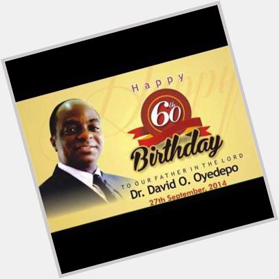 Happy birthday to my father in the Lord Bishop David Oyedepo..i thank God for his life  