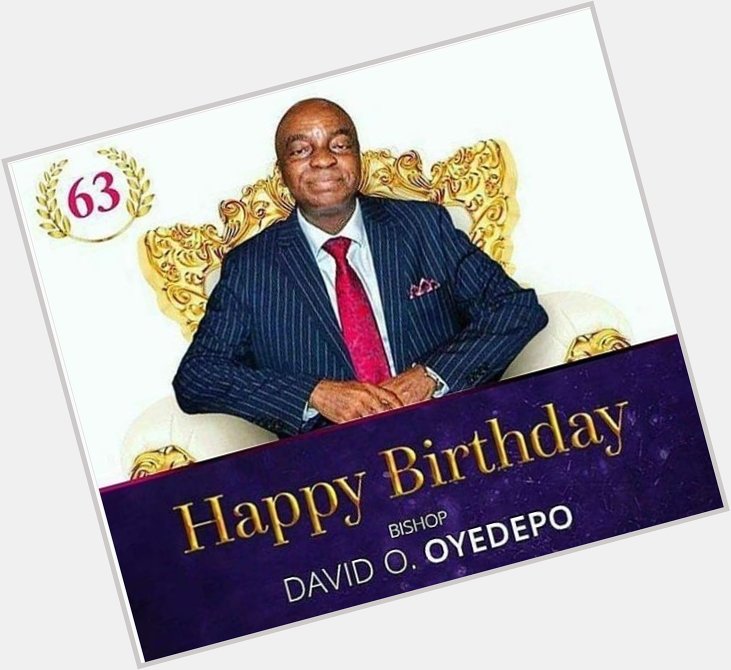 Happy 63rd Birthday To Bishop David Oyedepo.  