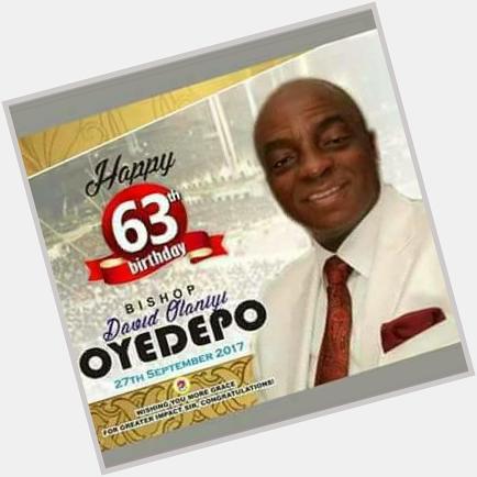Happy Birthday Bishop David Oyedepo 