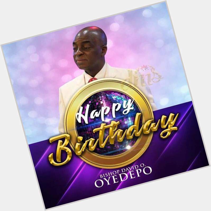 Bishop David Oyedepo, happy birthday to this golden Icon,my teacher, my mentor,age with grace*********** 