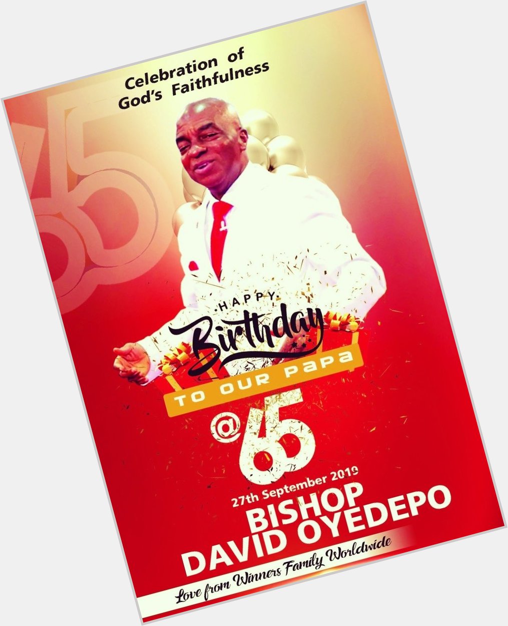 Happy Birthday Bishop David Oyedepo! Thanks for being a blessing to the world 