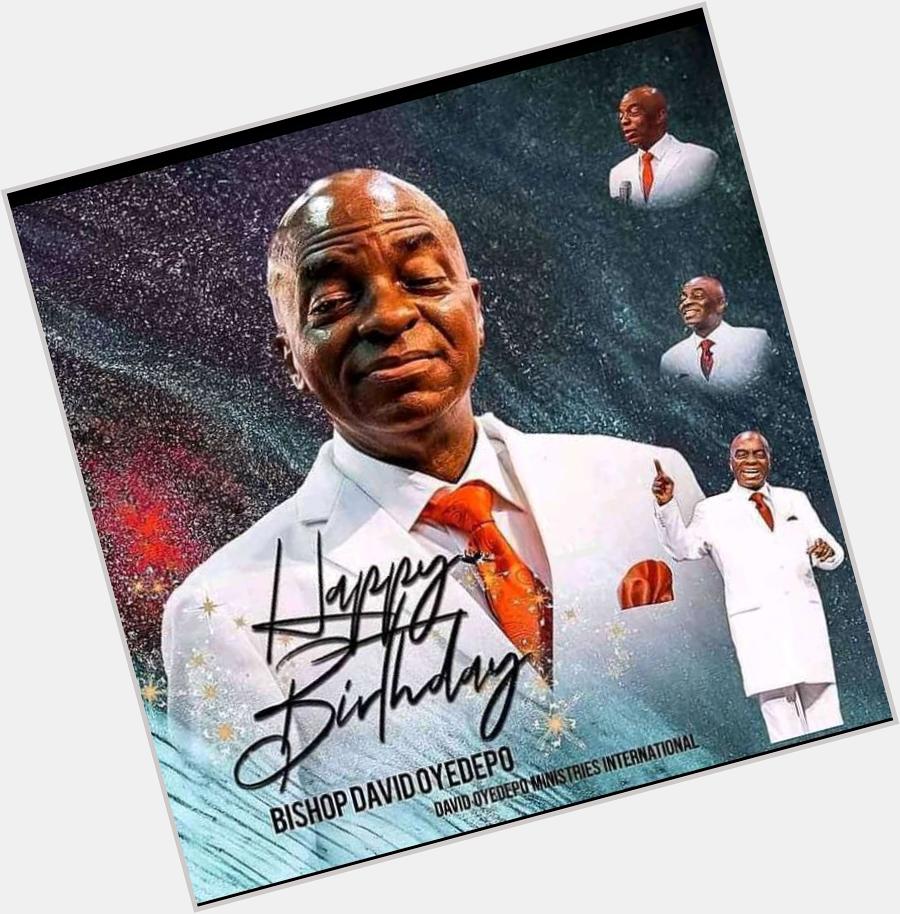 Happy birthday Bishop David Oyedepo! 