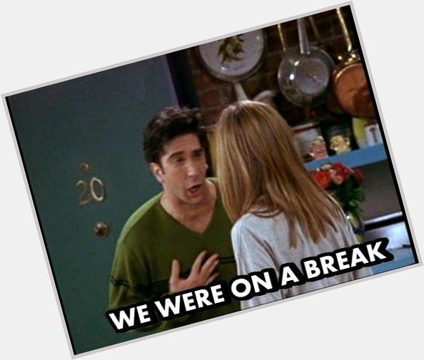 Happy birthday David Schwimmer aka Ross! Yes Yes You were on a break! Or eh maybe not. 