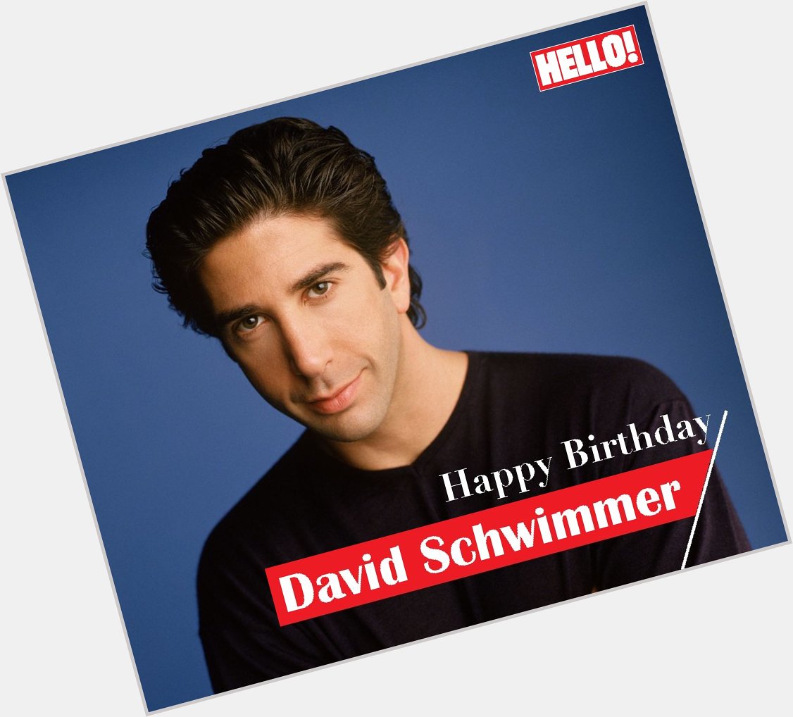 HELLO! wishes David Schwimmer a very Happy Birthday   