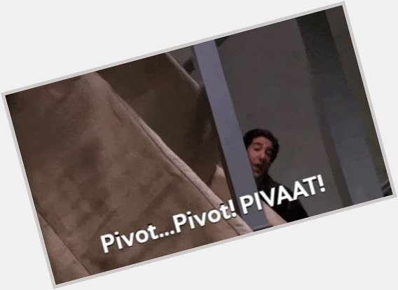  Has to be trying to get the new sofa up the stairs for me, pivot! Happy birthday David Schwimmer. 
