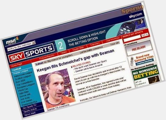 Happy Birthday David Seaman Only a Blue for a short time but it gave us this headline! 