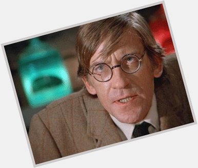 Happy Birthday to David Warner. Or as I will always remember him... Dr. Alfred Necessiter 