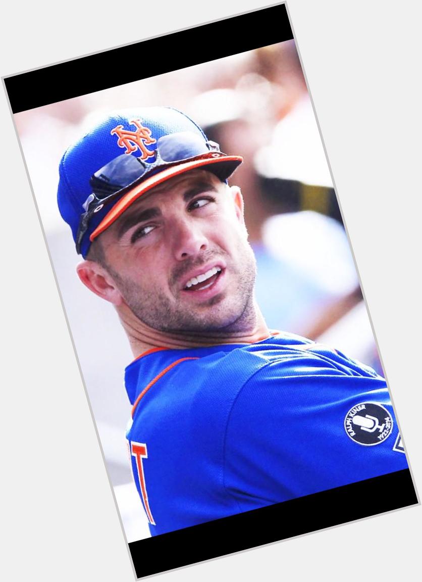 Happy birthday to the one and only David Wright, if you\re 32 then I\m 32      