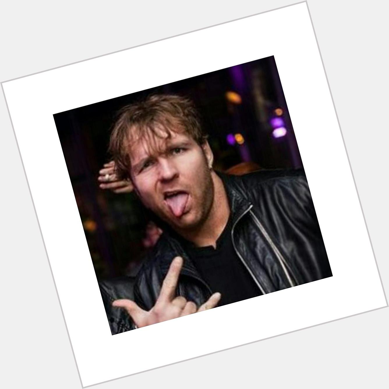 Happy Birthday Dean Ambrose you are crazy funny cool and unstable 