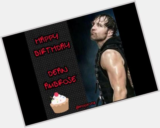Happy 29th birthday to my bae Dean Ambrose love ya so much:) 
