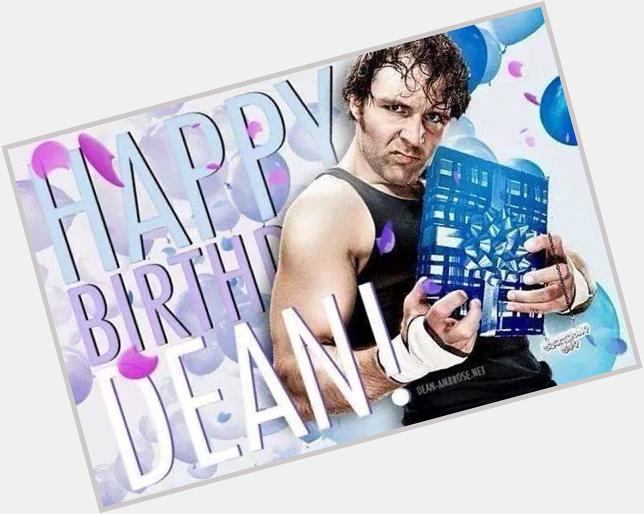 Happy birthday to Dean Ambrose ****** 