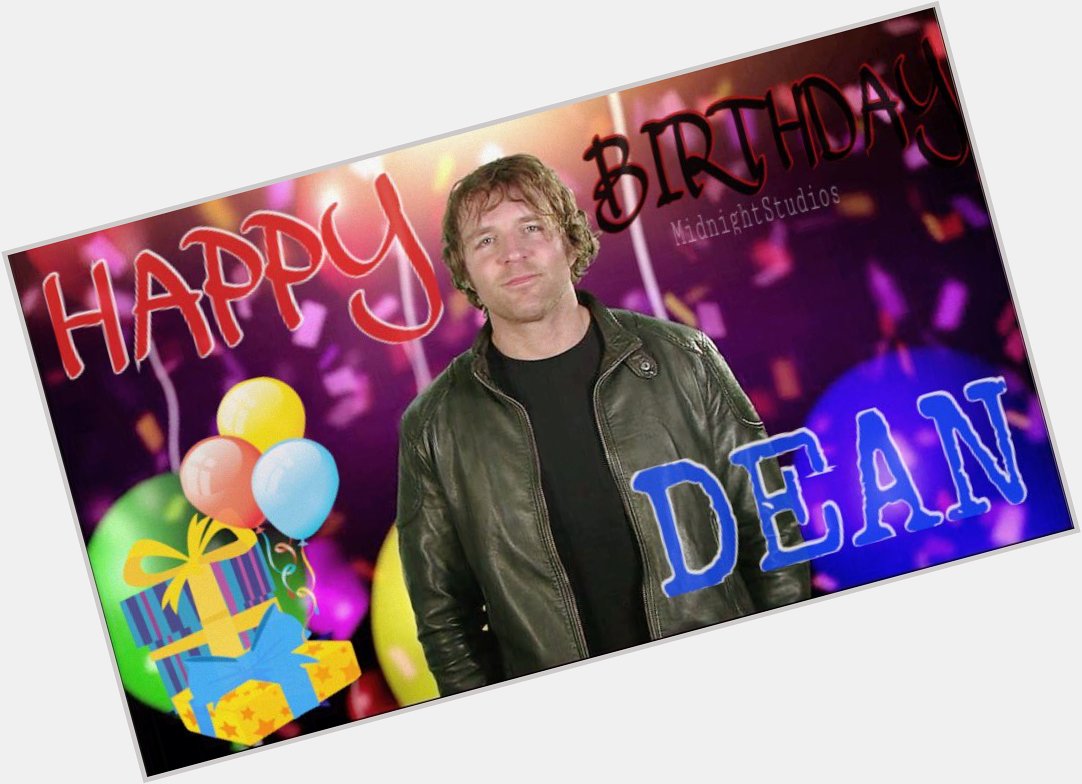  Happy Birthday Dean Ambrose!!           