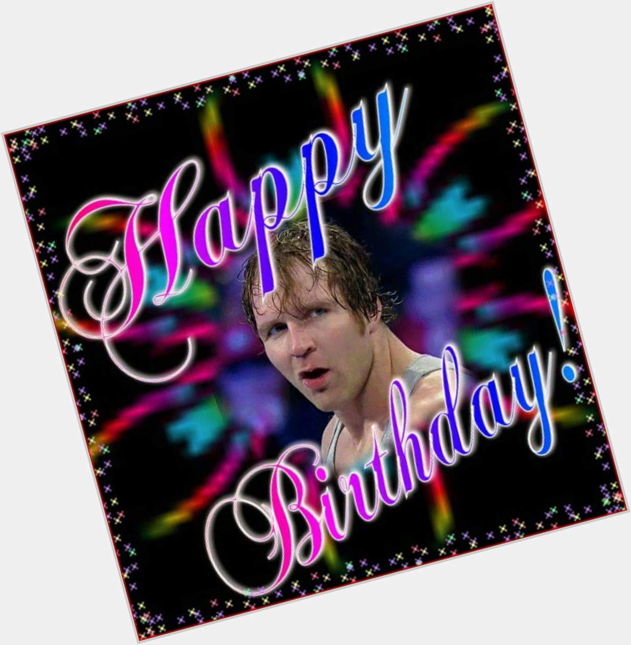 Happy 30th birthday bro Dean Ambrose 