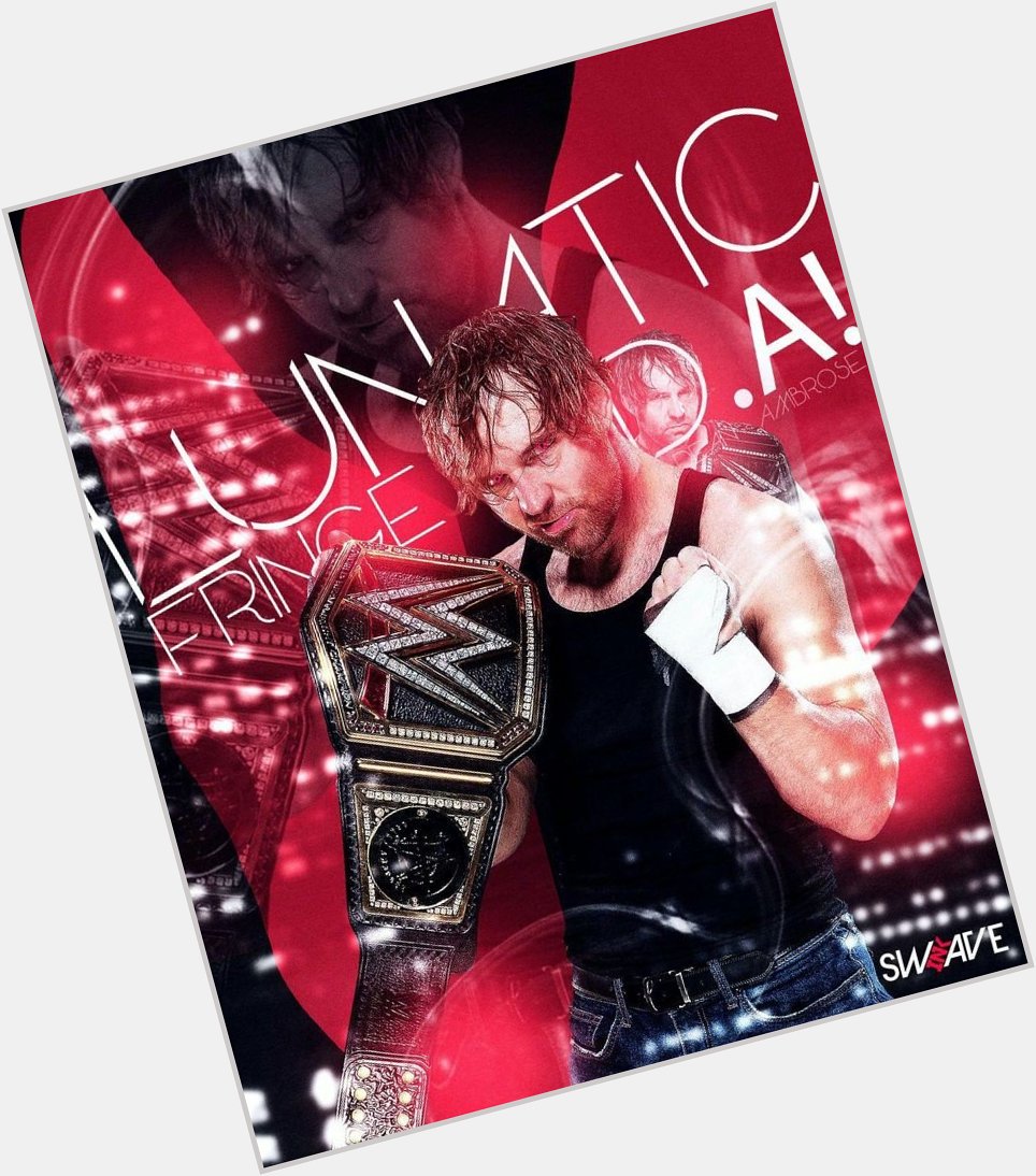 Happy birthday Dean Ambrose 