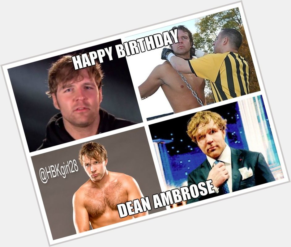 Happy Birthday Dean Ambrose    
