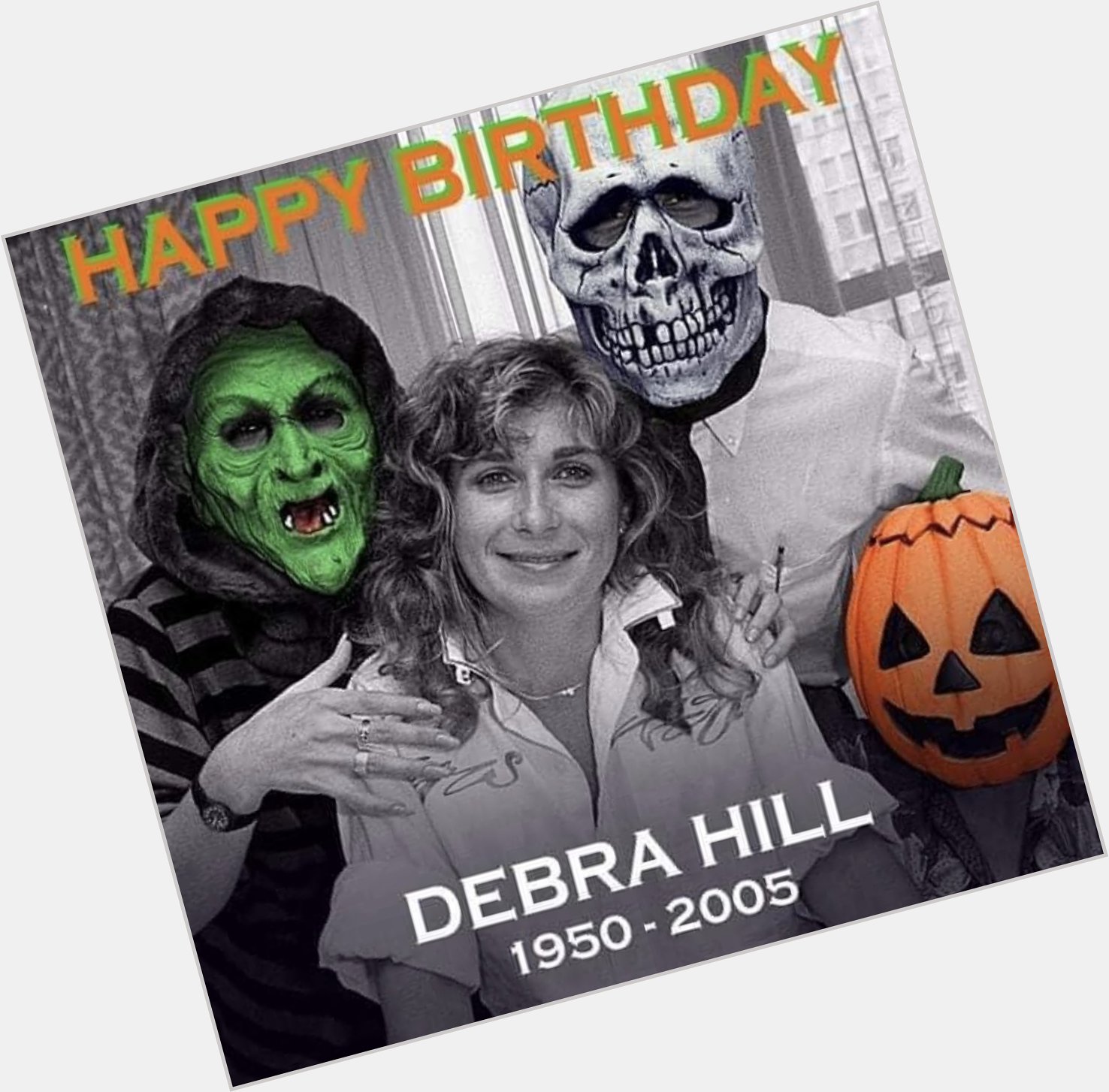 Happy Birthday to the late great Debra Hill    
