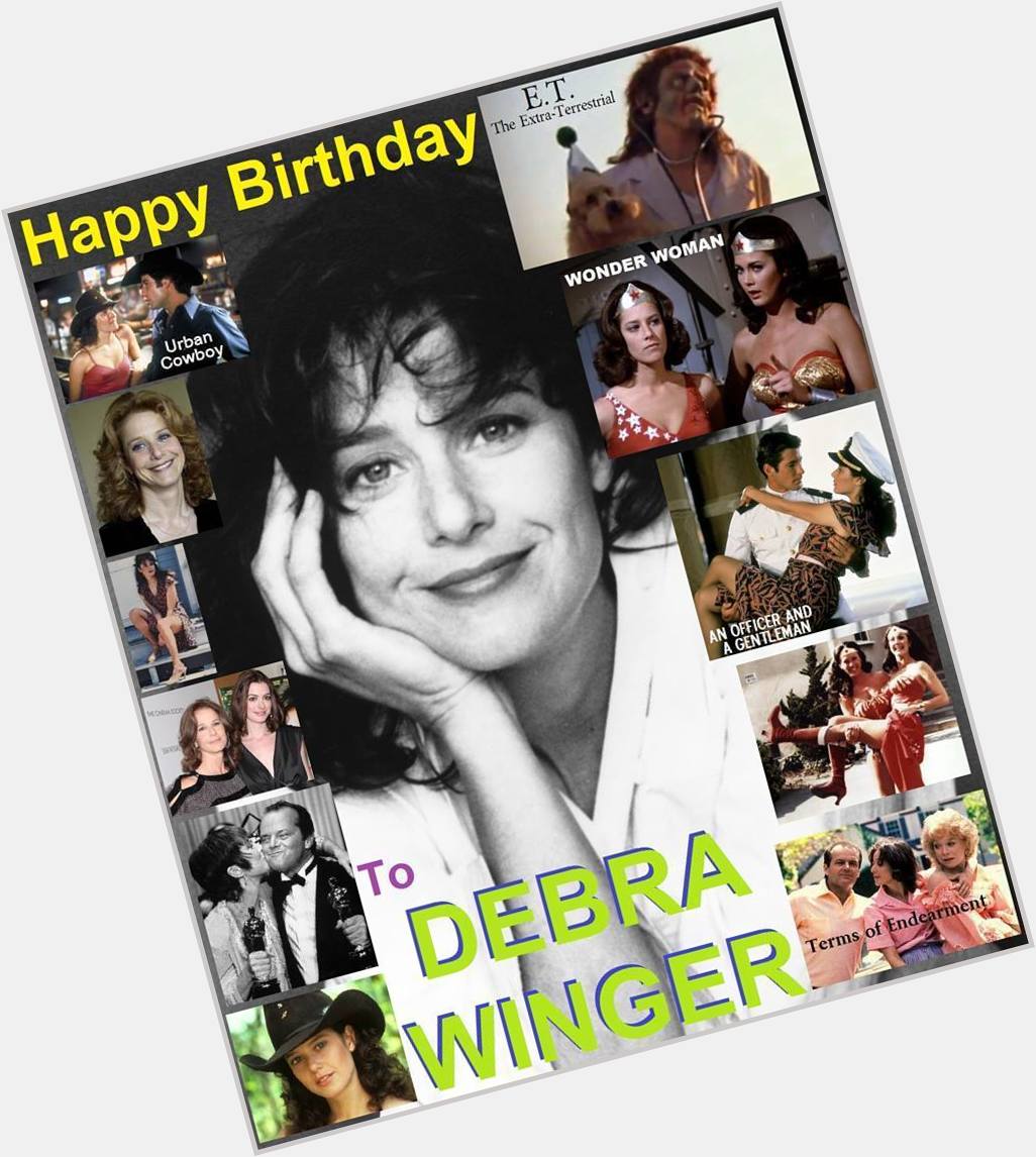 5-16 Happy birthday to Debra Winger.  