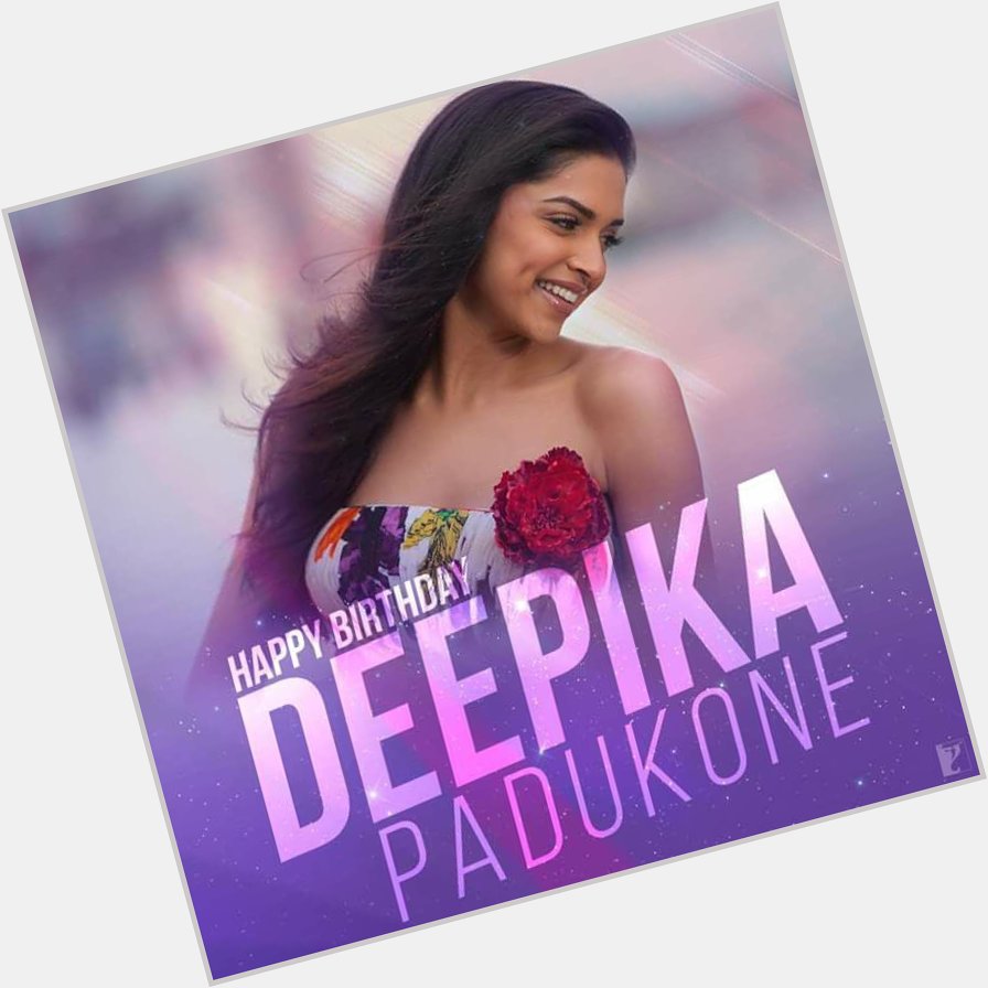 Happy Birthday    Deepika Padukone 
